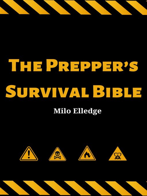 Title details for THE PREPPER'S SURVIVAL BIBLE by Milo Elledge - Available